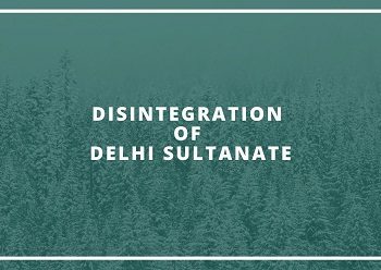 Disintegration of Delhi Sultanate