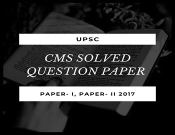 UPSC CMS Solved Question Paper 2017