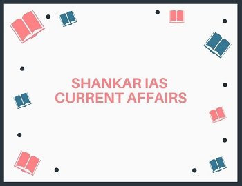 Shankar IAS Monthly Current Affairs