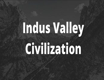 Indus Valley Civilization