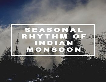 Seasonal Rhythm Of Indian Monsoon