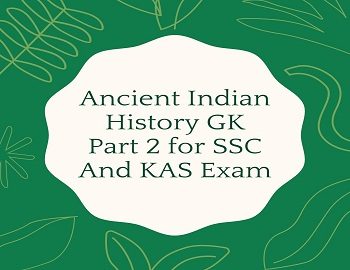 Ancient Indian History GK Part 2 for SSC And KAS Exam