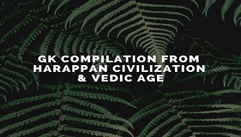 GK Compilation From Harappan Civilization And Vedic Age