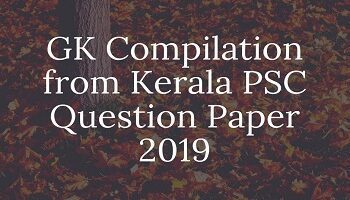 GK Compilation from Kerala PSC Question Paper 2019