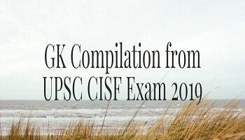GK Compilation from UPSC CISF Exam 2019