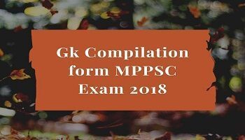 Gk Compilation form MPPSC Exam 2018