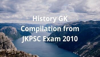 History GK Compilation from JKPSC Exam 2010