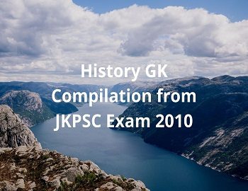 History GK Compilation from JKPSC Exam 2010