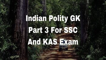 Indian Polity GK Part 3 For SSC And KAS Exam