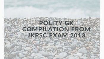 Polity GK Compilation from JKPSC Exam 2013