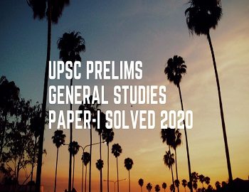 IAS Prelims General Studies Paper-I Solved 2020