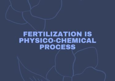 Fertilization is Physico-Chemical process