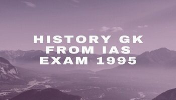 History GK From IAS Exam 1995