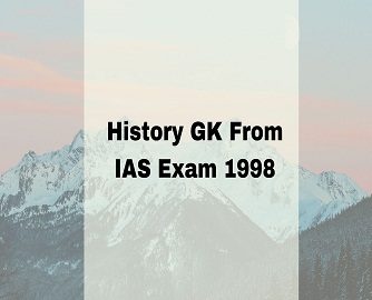 History GK From IAS Exam 1998