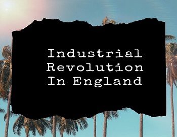 Industrial Revolution In England
