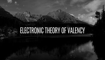 Electronic Theory Of Valency