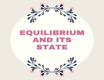 Equilibrium and its State