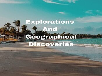 Explorations And Geographical Discoveries