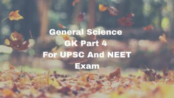 General Science GK Part 4 For UPSC And NEET Exam