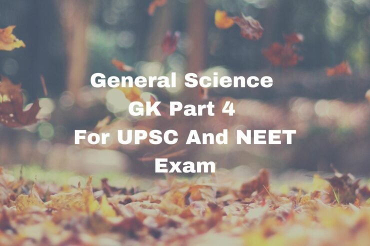 General Science GK Part 4 For UPSC And NEET Exam