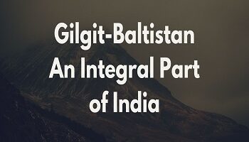 Gilgit-Baltistan An Integral Part of India