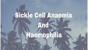 Sickle Cell Anaemia And Haemophilia