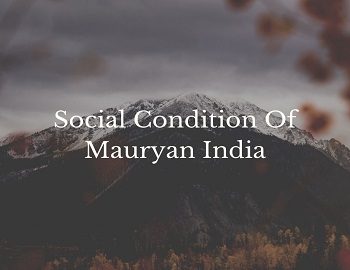 Social Condition Of Mauryan India