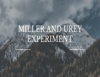 Miller and Urey Experiment