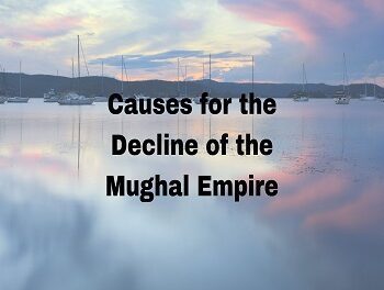 Causes for the Decline of the Mughal Empire