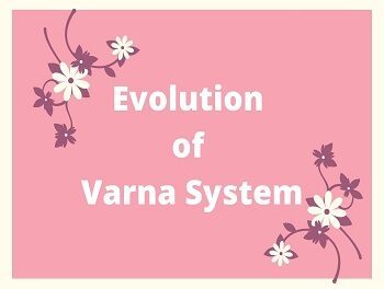 Evolution of Varna System