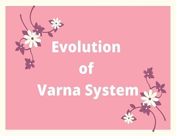 Evolution of Varna System