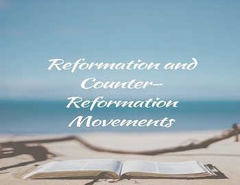 Reformation and Counter-Reformation Movements