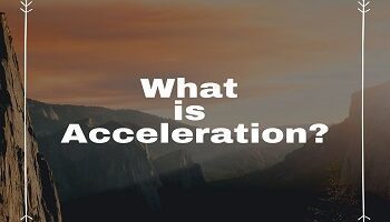 What is Acceleration