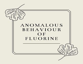 Anomalous Behaviour Of Fluorine