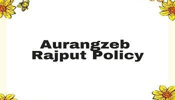 Aurangzeb Rajput Policy