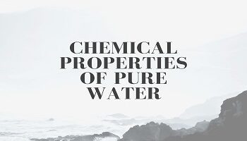 Chemical Properties of Pure Water