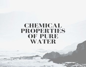 Chemical Properties of Pure Water