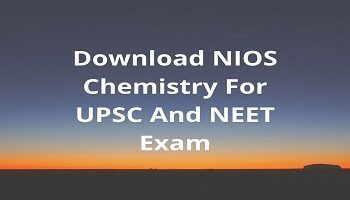 Download NIOS Chemistry For UPSC And NEET Exam