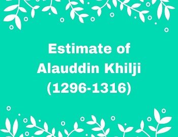 Estimate of Alauddin Khilji