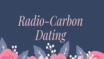 Radio-Carbon Dating