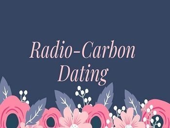 Radio-Carbon Dating