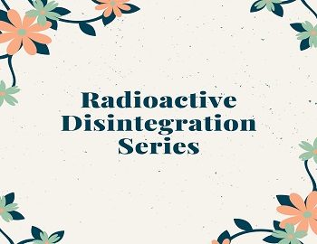 Radioactive Disintegration Series