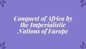 Conquest of Africa by the Imperialistic Nations of Europe