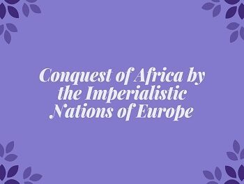 Conquest of Africa by the Imperialistic Nations of Europe
