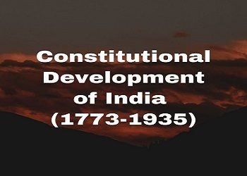 Constitutional Development of India (1773-1935)