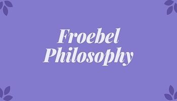 Froebel Philosophy