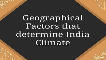 Geographical Factors that determine India Climate