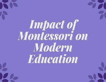 Impact of Montessori on Modern Education