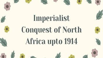 Imperialist Conquest of North Africa upto 1914