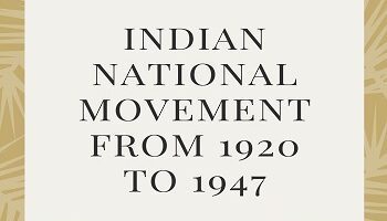Indian National Movement From 1920 to 1947